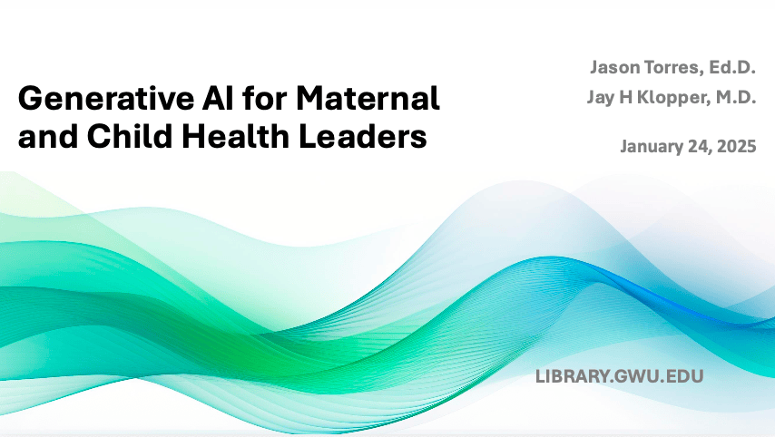 Presentation to the Milken Institute School of Public Health, Maternal and Child Health student leaders.